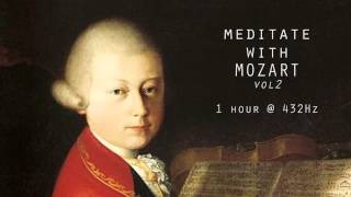 Meditate with Mozart  432Hz Classical Music  Vol 2 [upl. by Eillat]