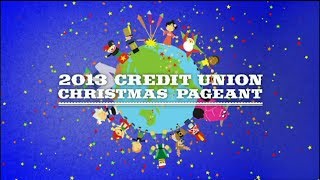 2013 Credit Union Christmas Pageant [upl. by Anitsuj]