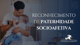 Reconhecimento de Paternidade Socioafetiva [upl. by Conan]