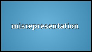 Misrepresentation Meaning [upl. by Asha]