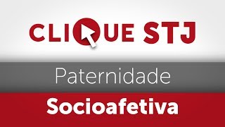 Clique STJ  Paternidade Socioafetiva 05102018 [upl. by Halbert]